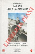 La lana della salamandra. La vera storia della strage dell'amianto a Casale Monferrato