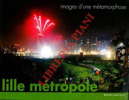 Lille Métropole. Images d'une métamorphose - Michel Van Parys - copertina