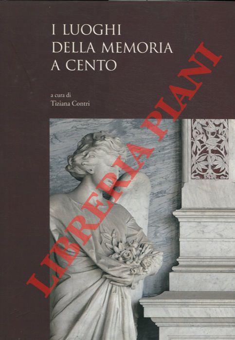 I luoghi della memoria a Cento - Tiziana Contri - copertina