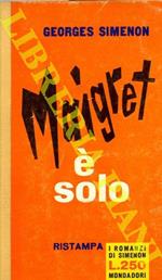 Maigret è solo