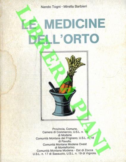 Le medicine dell'orto. Guida all'uso medicinale cosmetico ed alimentare dei più comuni ortaggi - Nando Togni - copertina