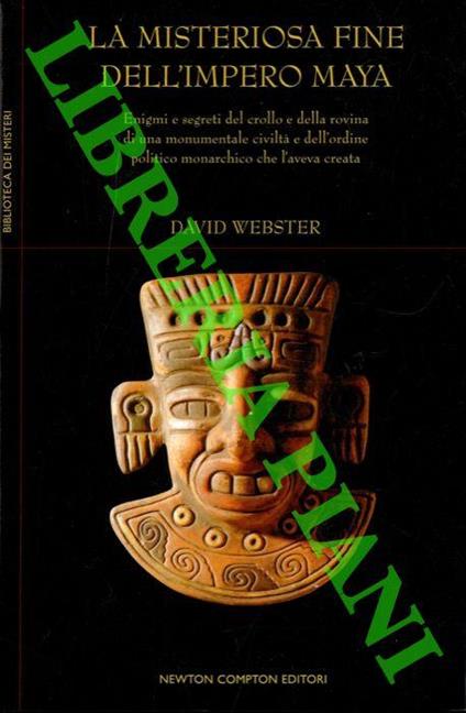 La misteriosa fine dell'Impero Maya - David Webster - copertina