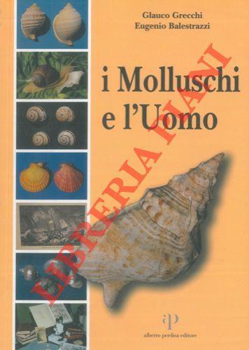 I Molluschi e l'Uomo. Disegni di Silvia Gandini - Glauco Grecchi - copertina