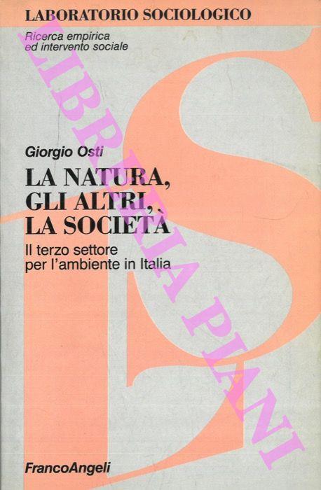 La natura, gli altri, la società. Il terzo settore per l'ambiente in Italia - Giorgio Osti - copertina