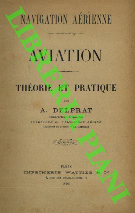 Navigation aérienne. Aviation. Théorie et pratique - A. Delprat - copertina