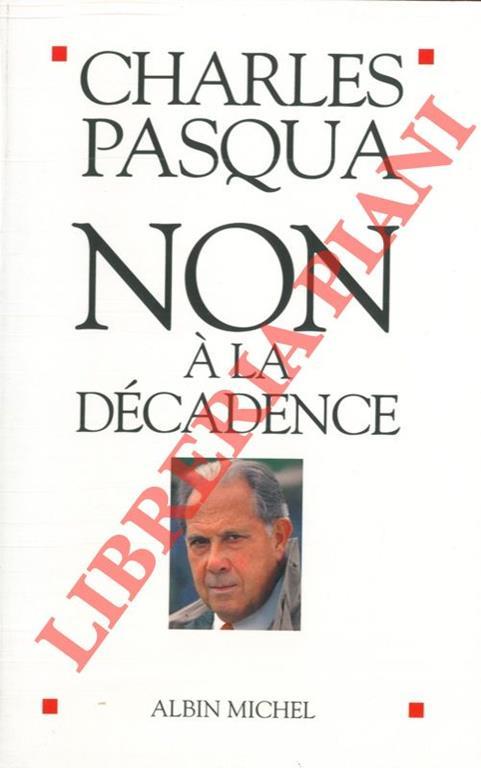 Non a la décadence - Charles Pasqua - copertina