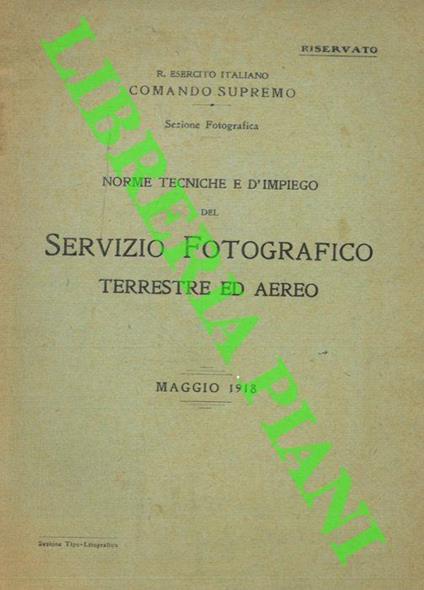 Norme Tecniche e d'Impiego del Servizio Fotografico Terrestre ed Aereo approvate dal Comando Superiore d'Aeronautica (Esercito Italiano Comando Supremo Sezione Fotografica) - C.R. Antilli - copertina