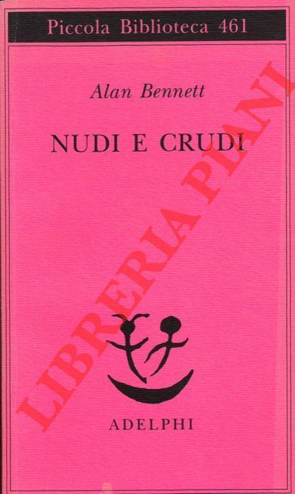 Nudi e crudi - Alan Bennett - copertina