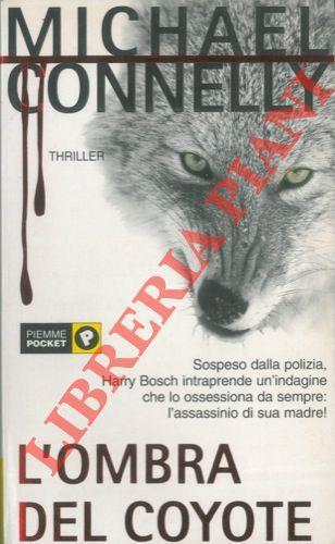 L' ombra del coyote - Michael Connelly - Libro Usato - Piemme 