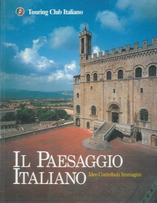 Il paesaggio italiano. Idee Contributi Immagini - copertina