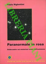 Paranormale in rosa. Dodecaedro sui misteriosi sensi dell'esistenza,