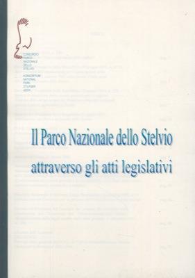 Il Parco Nazionale dello Stelvio attraverso gli atti legislativi - copertina