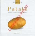 Patate. Antipasti - primi - secondi - dessert