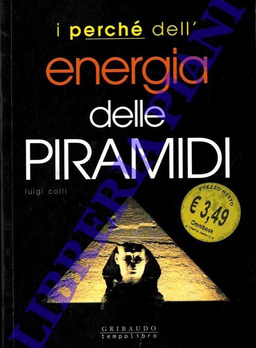 I perchè dell'energia delle piramidi - Luigi Colli - copertina