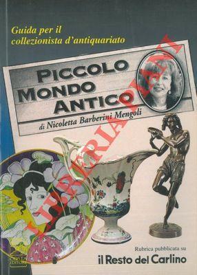 Piccolo mondo antico. Guida per il collezionista d'antiquariato - Nicoletta Barberini Mengoli - copertina