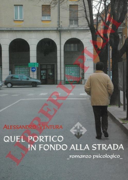 Quel portico in fondo alla strada - Alessandro Ventura - copertina