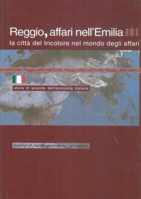 Reggio, affari nell'Emilia. La città del tricolore nel mondo degli affari - copertina