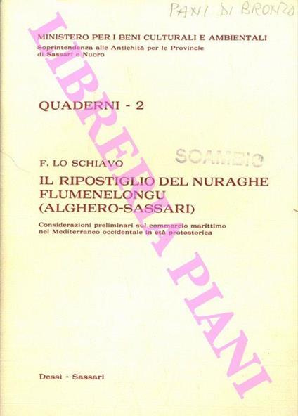 Il ripostiglio del nuraghe Flumenelongu (Alghero-Sassari) . Considerazioni preliminari sul commercio marittimo nel Mediterraneo occidentale in età protostorica - Fulvia Lo Schiavo - copertina