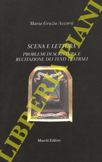 Scena e lettura. Problemi di scrittura e recitazione dei testi teatrali - Maria Grazia Accorsi - copertina