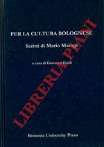 Scritti. Per la cultura bolognese. A cura di Giovanni Guidi