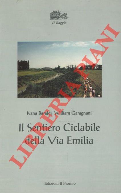 Il Sentiero Ciclabile della Via Emilia - Ivana Baraldi - copertina