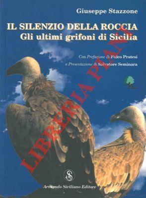 Il silenzio della roccia. Gli ultimi grifoni di Sicilia - Giuseppe Stazzone - copertina