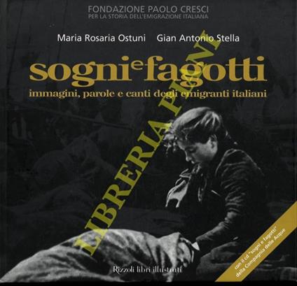 Sogni e fagotti. Immagini, parole e canti degli emigranti italiani - Maria Rosaria Ostuni - copertina