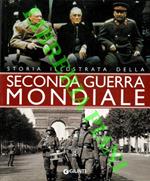 Storia illustrata della seconda guerra mondiale