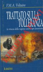 Trattato sulla tolleranza. La trincea della ragione contro ogni fanatismo