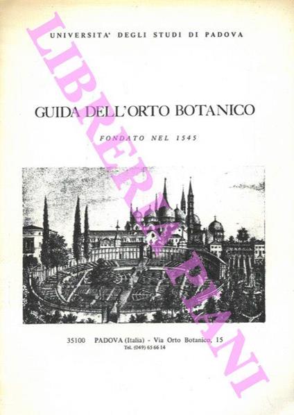 Università degli Studi di Padova. Guida dell'Orto Botanico fondato nel 1545 - copertina