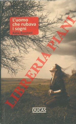 L' uomo che rubava i sogni - Katia Brentani - copertina