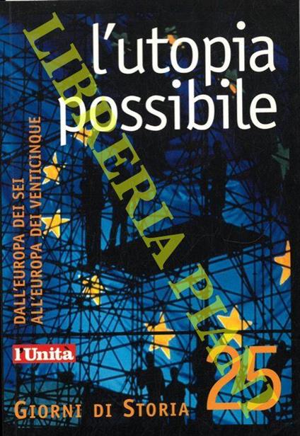 L' utopia possibile. Dall'Europa dei sei all'Europa dei venticinque - Augusto Cherchi - copertina