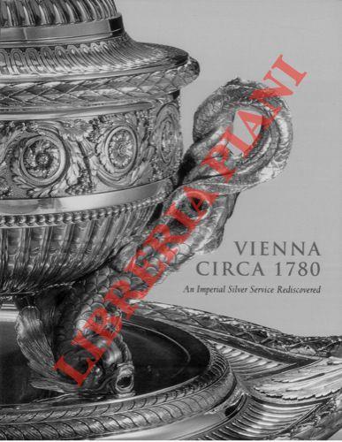 Vienna circa 1780. An Imperial Silver Service Rediscovered - Wolfram Koeppe - copertina
