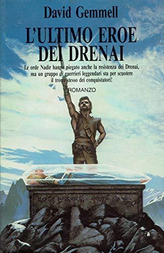 ultimo eroe dei Drenai. Il ciclo dei Drenai - David Gemmell - copertina