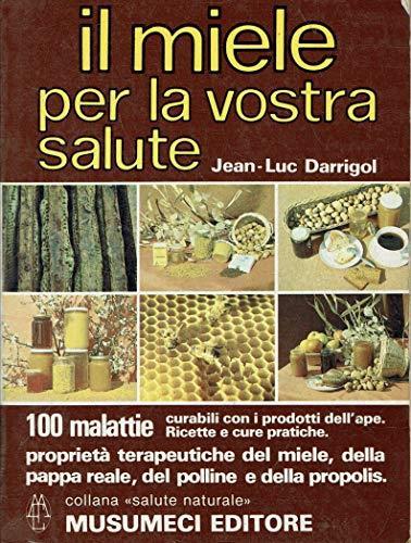 Il Miele Per La Vostra Salute - Jean-Luc Darrigol - copertina