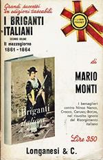 I briganti italiani. Secondo volume Il mezzogiorno 1861. 1864