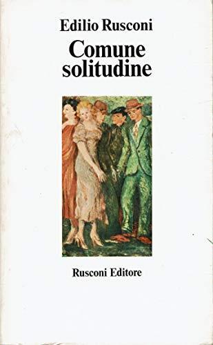 Comune solitudine. Ritratti letterari - Edilio Rusconi - copertina