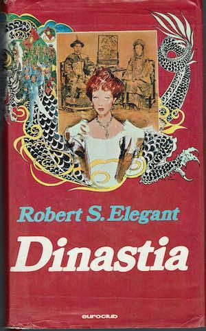 Dinastia - Robert S. Elegant - copertina