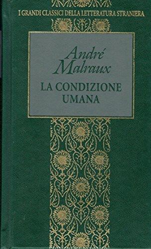 La condizione umana. Fabbri editore. i grandi classici della letteratura straniera -1996 - André Malraux - copertina