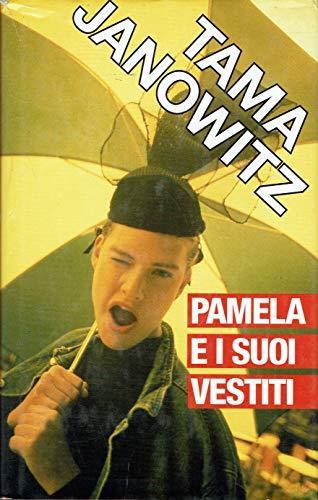Pamela e i suoi vestiti - Tama Janowitz - copertina