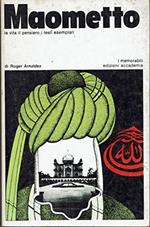 Maometto. La vita, il pensiero, i testi esemplari 1972