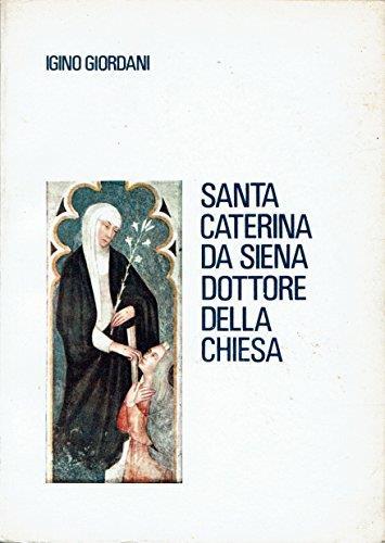 Giordani I. SANTA CATERINA DA SIENA, DOTTORE DELLA CHIESA. NUOVA EDIZIONE - Igino Giordani - copertina