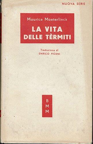 La Vita Delle Termiti. Biblioteca Moderna Mondadori, Ciii Terza Edizione Settembre 1950 - Maurice Maeterlinck - copertina