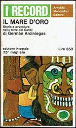 Il mare d'oro storie avventure nelle terre dei Caraibi. Mondadori. Collana Oscar I Record n.8. anno 1966 /1 edizione