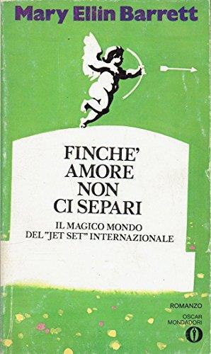 Finchè amore non ci separi - Mary Ellin Barrett - copertina