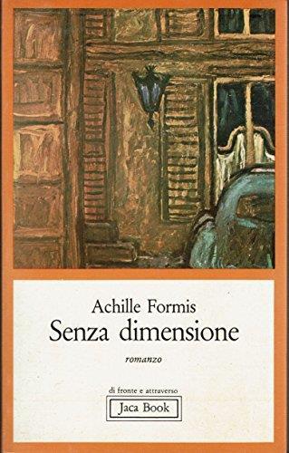 Senza dimensione - Achille Formis - copertina