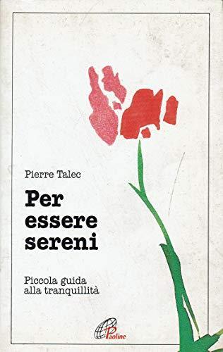 Per essere sereni. Piccola guida alla tranquillità - Pierre Talec - copertina