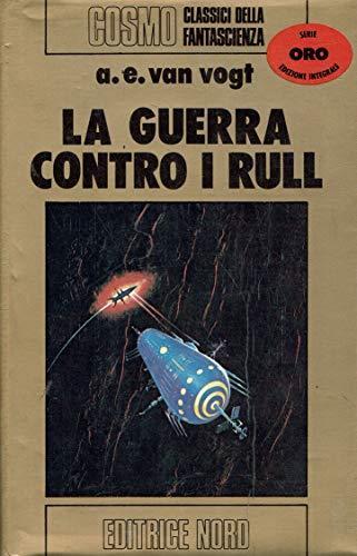 La Guerra contro i Rull - Alfred E. Van Vogt - copertina