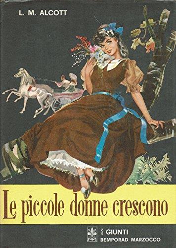 Le Piccole Donne Crescono-Alcott-Ed.Bemporad E Marzocco 1960 - Louisa May Alcott - copertina