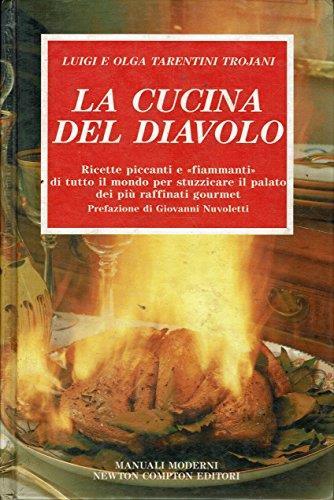 La cucina del diavolo. : Ricette piccanti e < fiammant i> di tutto il mondo per stuzzicare il palato dei più raffinati gourmet - copertina